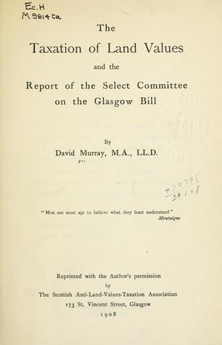 Cover for taxation of land values and the Report of the Select Committee on the Glasgow Bill.