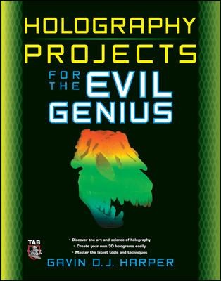 Cover for Holography Projects For The Evil Genius