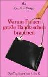 Cover for Warum Frauen große Handtaschen brauchen. Das Tagebuch der Alice K.