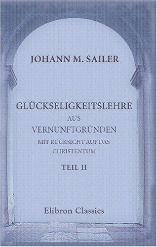 Cover for Glückseligkeitslehre aus Vernunftgründen, mit Rücksicht auf das Christentum