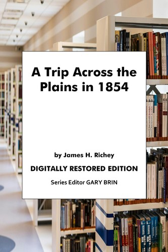 Cover for A Trip Across the Plains in 1854 (2024) Digtally Restored Edition