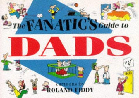 Cover for The Fanatic's Guide to Dads (Fanatic's Guides Ser)