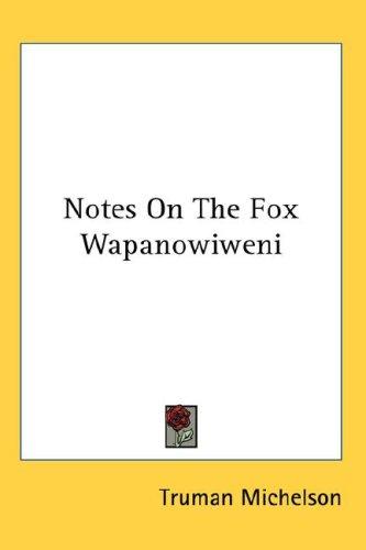Cover for Notes On The Fox Wapanowiweni