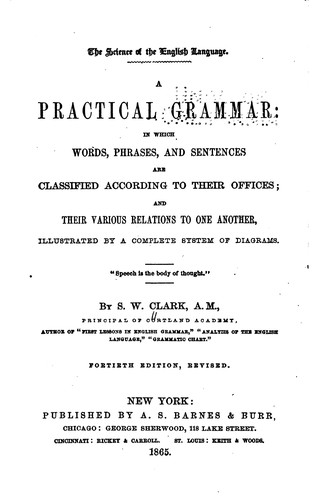 Cover for A Practical Grammar: In which Words, Phrases, and Sentences are Classified ...