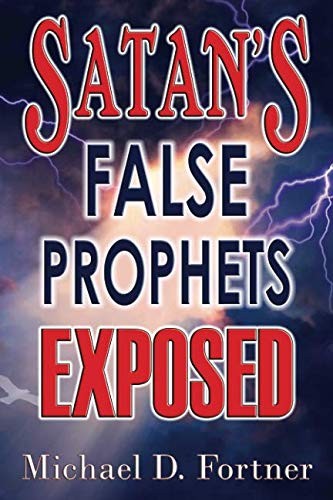 Cover for Satan's False Prophets Exposed