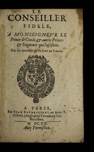 Cover for Le Conseiller fidele, a Monseignevr le Prince de Conde , & autres Princes & Seigneurs qui l'assistent