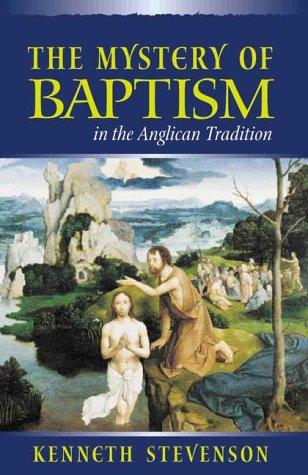 Cover for The mystery of baptism in the Anglican tradition