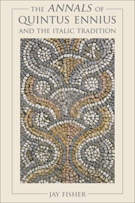 Cover for The Annals of Quintus Ennius and the Italic Tradition