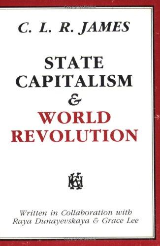Cover for State Capitalism & World Revolution (Revolutionary Classics)