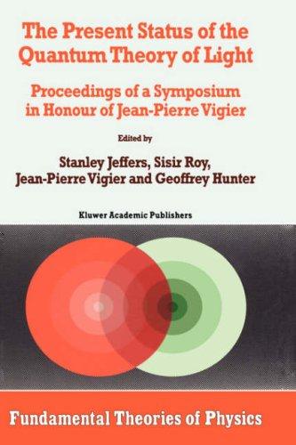Cover for The Present Status of the Quantum Theory of Light (Fundamental Theories of Physics)