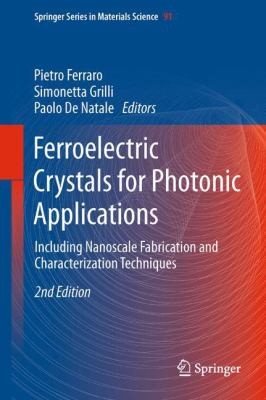Cover for Ferroelectric Crystals For Photonic Applications Including Nanoscale Fabrication And Characterization Techniques