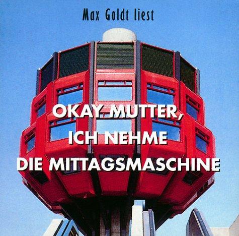 Cover for Okay Mutter, ich nehme die Mittagsmaschine. 2 CDs. Kolumnen.