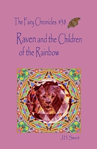 Cover for Raven and the Children of the Rainbow (The Fairy Chronicles #38)