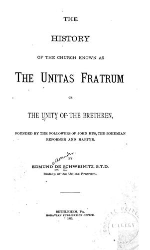 Cover for The history of the church known as the Unitas Fratrum or the Unity of the Brethren