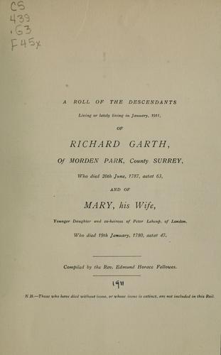 Cover for A roll of the descendants living or lately living in January, 1911, of Richard Garth, of Morden Park, County Surrey ... and of Mary, his wife ...