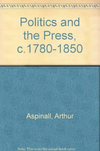 Cover for Politics and the press, c. 1780-1850