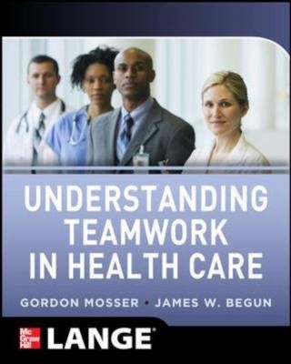 Cover for Understanding Teamwork in Healthcare