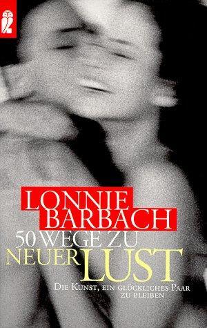Cover for Fünfzig (50) Wege zu neuer Lust. Die Kunst, ein glückliches Paar zu bleiben.