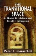 Cover for The transitional space in mental breakdown and creative integration