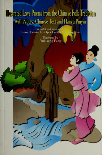 Cover for Illustrated love poems for the Chinese folk tradition with notes, Chinese text and Hanyu pinyin
