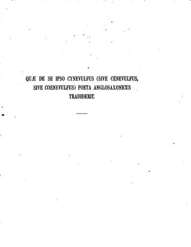Cover for ... Quæ de se ipso Cynevulfus, sive Cenevulfus, sive Coenevulfus poeta anglosaxonicus tradiderit.