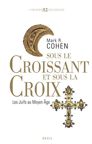 Cover for Sous le Croissant et sous la Croix : Les Juifs au Moyen Age