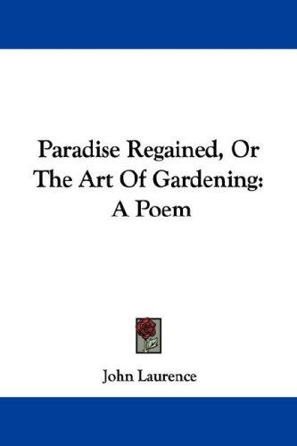 Cover for Paradise Regained, Or The Art Of Gardening