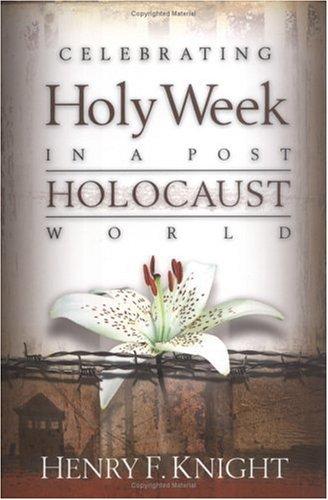 Cover for Celebrating Holy Week In A Post-Holocaust World