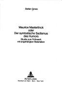 Cover for Maurice Maeterlinck, oder, Der symbolische Sadismus des Humors