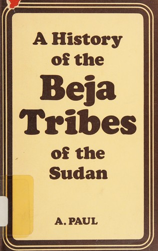 Cover for A history of the Beja tribes of the Sudan.