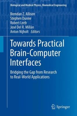 Cover for Towards Practical Braincomputer Interfaces Bridging The Gap From Research To Realworld Applications