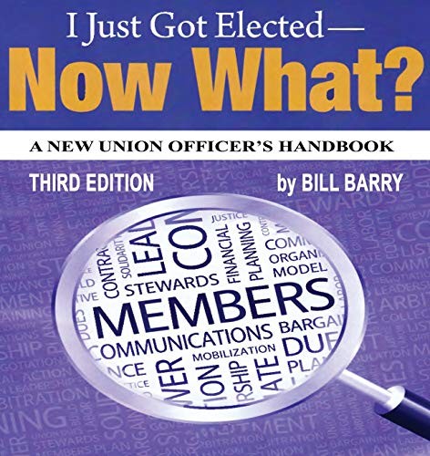 Cover for I Just Got Elected - Now What? a New Union Officer's Handbook