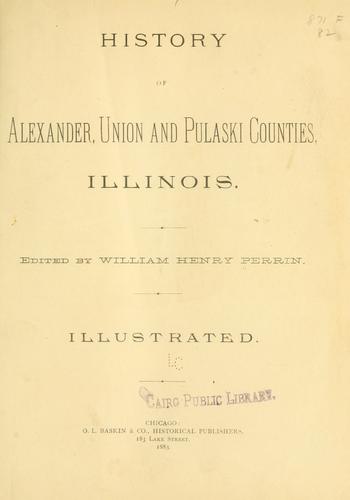Cover for History of Alexander, Union and Pulaski Counties, Illinois