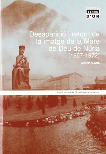 Cover for Desaparició i retorn de la imatge de la Mare de Déu de Núria