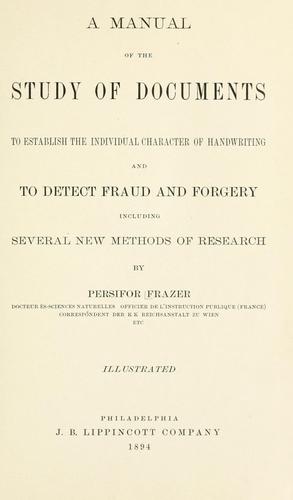 Cover for A manual of the study of documents to establish the individual character of handwriting and to detect fraud and forgery, including several new methods of research