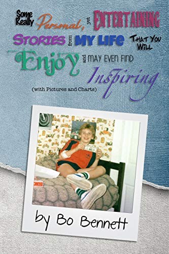 Cover for Some Really Personal, Yet Entertaining Stories From My Life That You Will Enjoy and May Even Find Inspiring