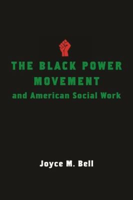 Cover for The Black Power Movement And American Social Work