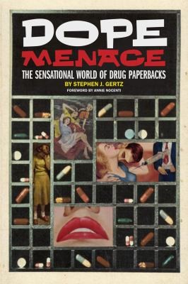 Cover for Dope Menace The Sensational World Of Drug Paperbacks 19001975