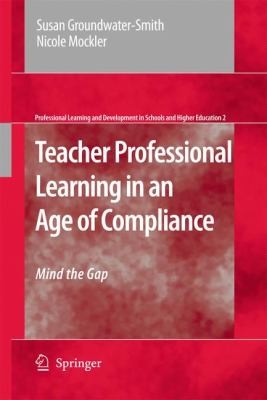 Cover for Teacher Professional Learning In An Age Of Compliance Mind The Gap