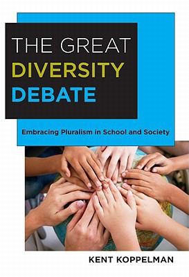 Cover for The Great Diversity Debate Embracing Pluralism In School And Society