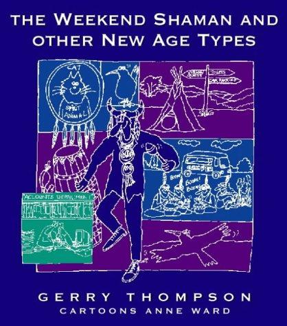 Cover for The Weekend Shaman and Other New Age Types