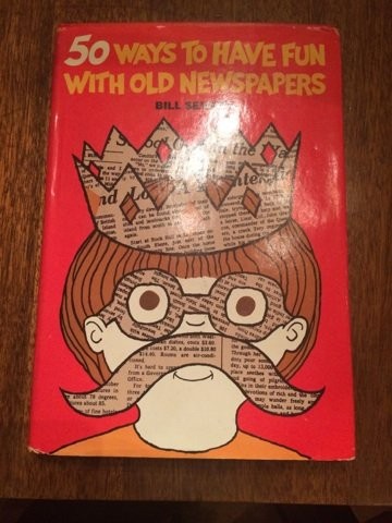 Cover for 50 ways to have fun with old newspapers