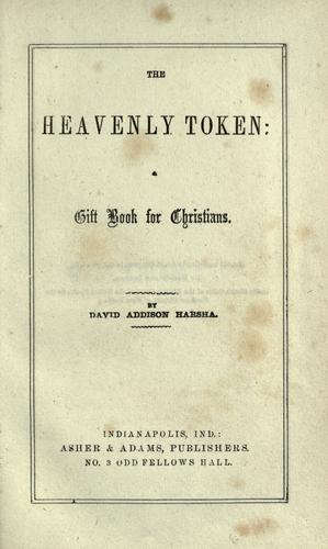 Cover for The Heavenly token: a gift book for Christians ...