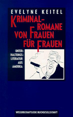 Cover for Kriminalromane von Frauen für Frauen. Unterhaltungsliteratur aus Amerika.