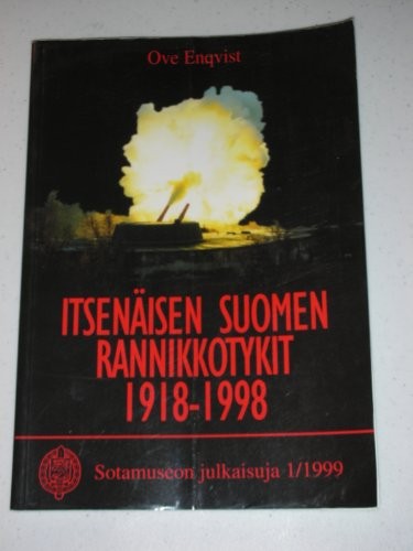 Cover for Itsenäisen Suomen Rannikkotykit 1918-1998