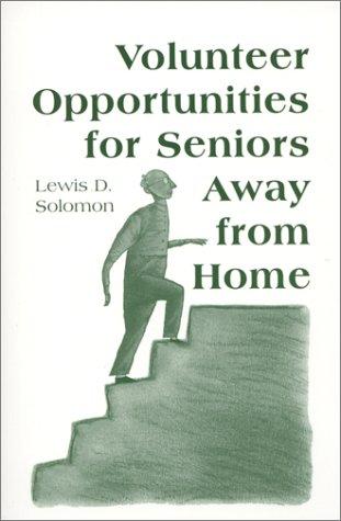 Cover for Volunteer Opportunities for Seniors Away from Home