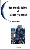 Cover for Houphouët-Boigny et la crise ivoirienne