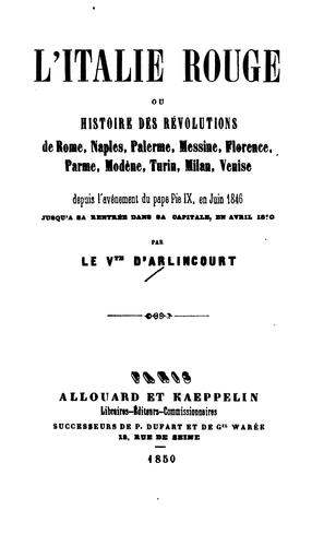Cover for L'Italie rouge: depuis l'avénement du Pape Pie IX, en juin 1846, jusqu'à sa rentrée dans sa ...
