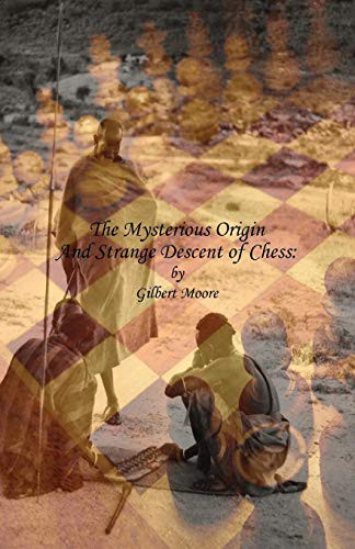 Cover for The Mysterious Origin and Strange Descent of Chess