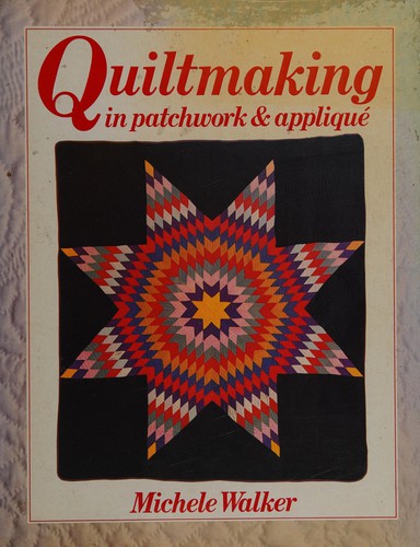 Cover for Quiltmaking in patchwork & appliqué